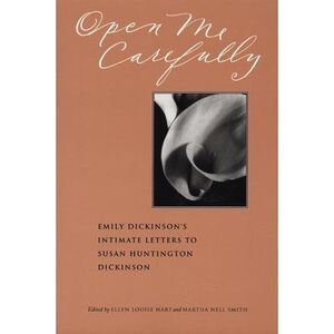 Open Me Carefully: Emily Dickinson's Intimate Letters to Susan Huntington Dickin